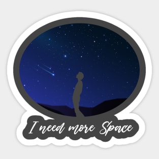 I Need Space Night Sky Funny Science Astronomy Galaxy Stars Sticker